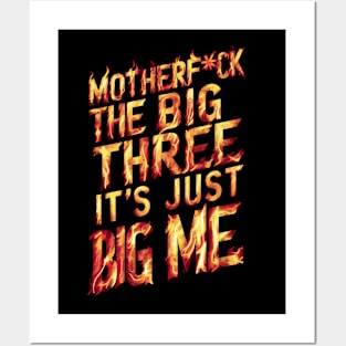 Motherf*uck The Big Three It's Just Big Me Posters and Art